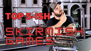 My Top 5ish Skirmish Wargames | I Love These Games | Wargaming Recommendations
