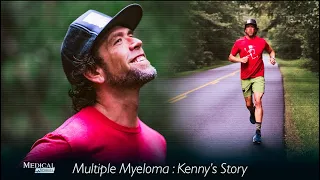 Medical Stories - Multiple Myeloma: Kenny's Story