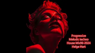 Progressive Melodic techno House Mix96 2024 Helge Hart