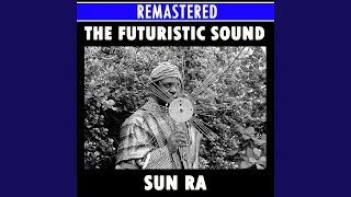 The Futuristic Sounds of Sun Ra Medley: Bassism / Of Sounds And Something Else / What's That? /...