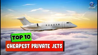 Top 10 Cheapest Private Jets in the World