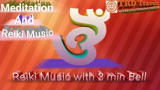 OM MEDITATION  AND REIKI MUSIC WITH 3 MINUTE BELL  FOR STAY AT HOME