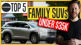 Top 5 Family SUVs UNDER $35,000 | ReDriven