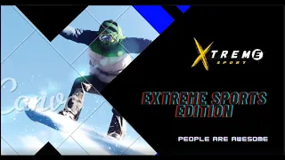 EXTREME SPORTS EDİTİON EP3 - PEOPLE ARE AWESOME