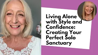 Living Alone with Style and Confidence: Creating Your Perfect Solo Sanctuary