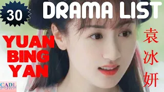 袁冰妍 Yuan Bing Yan | Drama list | Yuan Bingyan 's all 30 dramas | CADL