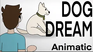 Dog Dream Animatic (FINALLY Done)😂