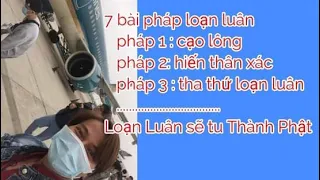 7 bài pháp của thầy 2 MINH TÙNG truyền dạy cho các đệ tử Lê Tùng Vân... LOẠN LUÂN tu sẽ THÀNH PHẬT