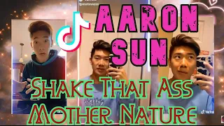 "Yass Mother Nature, Shake That Ass" ~Aaron Sun