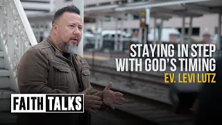 Staying In Step With God's Timing | #FaithTalks | Levi Lutz