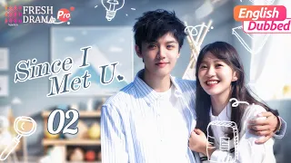 【English Dubbed】Since I Met U EP02 | ⛈️They spent the night together in a car | Fresh Drama Pro