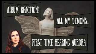 First Time listening to AURORA - All My Demons Greeting Me As A Friend - ALBUM REACTION !