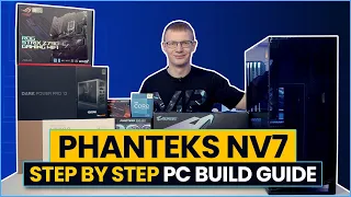 Phanteks NV7 Build - Step by Step Guide