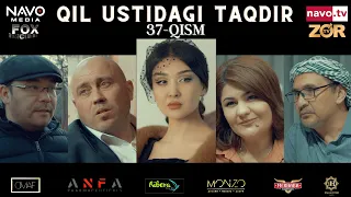 Qil ustidagi taqdir (milliy serial) 37-qism | Қил устидаги тақдир (миллий сериал)