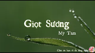 Giọt Sương - Mỹ Tâm ( Lyrics Video)