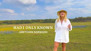 Gretchen Norwood - Had I Only Known (official Music Video)