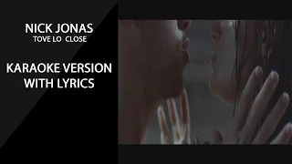 Nick Jonas ft Tove Lo  Close karaoke version with lyrics