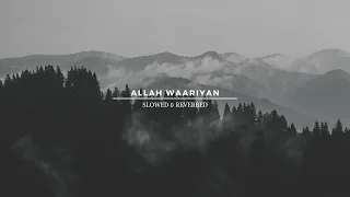 ALLAH WAARIYAN (slowed and reverbed | YAARIYAN | HIMANSH KOHLI, RAKUL PREET