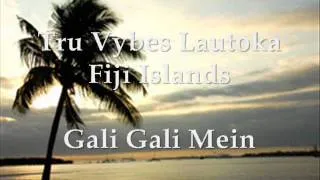 Gali Gali Mein - Tru Vybes Lautoka, Fiji Islands