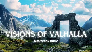 VISIONS OF VALHALLA -  Meditation Music🎧