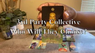 3rd Party Collective Tarot Reading Who Will They Choose?