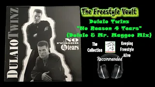 Dulaio Twinz “No Reason 4 Tears” (Dulaio & Mr Maggoo Mix) Freestyle Music 1992