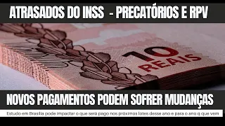 PRECATÓRIOS E RPV  Estudo em Brasília pode impactar o que será pago nos próximos lotes desse ano