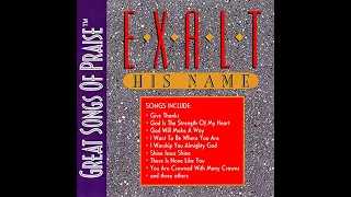 GREAT SONGS OF PRAISE EXALT HIS NAME 1994  (PARTE 1)