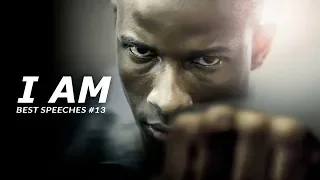 Best Motivational Speech Compilation EVER #13 - I AM | 30-Minutes of the Best Motivation