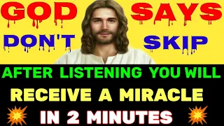 🛑God Says🌈 After Listening You Will Receive A Miracle In 2 Minutes 💥Powerful Prayer  #miraclesgod