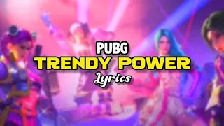 Trendy power lyrics | PUBG