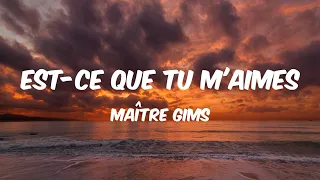 Est-ce Que Tu M'aimes - Maître Gims (Lyrics) 🎵