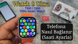 Watch 8 Ultra Akıllı Saat Telefona Nasıl Bağlanır | C800 T800 Smartwatch Fitpro Saati Ayarla