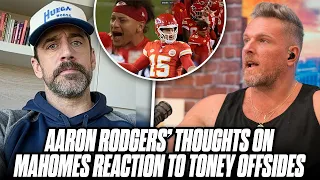 Aaron Rodgers' Thoughts On Mahomes Reaction To Kadarius Toney's Offsides Penalty | Pat McAfee Show