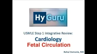 HyGuru USMLE Step 1: Cardiology | Fetal Circulation