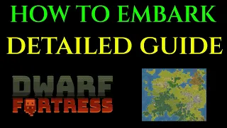 HOW TO EMBARK - Detailed Guide Tutorial DWARF FORTRESS Tips