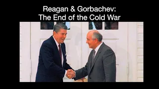 Lecture 31: Reagan & Gorbachev: The End of the Cold War (U.S.  History ~ UAHS)