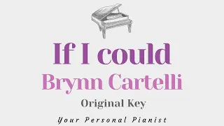 If I could - Brynn Cartelli (Original Key Karaoke) - Piano Instrumental Cover with Lyrics