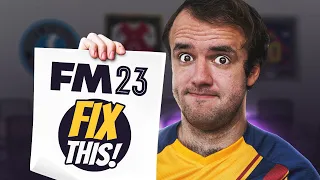 What FM23 Needs to Fix