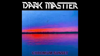 Dark Mastter - Chromium Sunset (Synthwave/Retrowave = 2022)