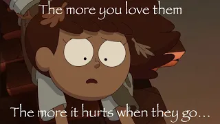 The more you love them, the more it hurts when they go (Amphibia Montage)