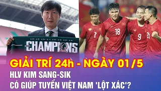 Tin nóng Giải trí  24h – HLV Kim Sang-sik có giúp tuyển Việt Nam 'lột xác'?