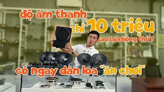 Độ âm thanh chi phí 10 triệu đồng như thế nào?