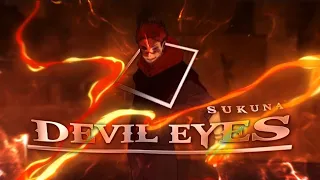 Devil Eyes - Sukuna Edit [AMV]