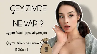 ÇEYİZİMDE NE VAR? (Kutu açılımı,uygun fiyatlı ürünler,çeyize erken başlamanın avantajları)