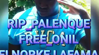 el norke la fama _ free onil ( RIP palenque )
