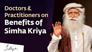 Doctors & Practitioners on Benefits of Simha Kriya