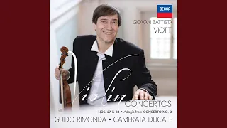 Viotti: Violin Concerto No. 23 in G Major, G. 98 - I. Allegro (Cadenza: Guido Rimonda)