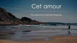 Cet Amour - Paul Baloche & Michael Rossback