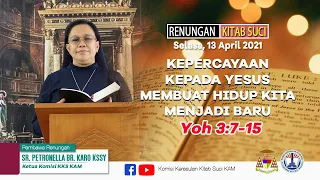 RENUNGAN KITAB SUCI, Selasa, 13 April 2021: Yoh 3:7-15 | Oleh Sr. Petronella Br. Karo KSSY